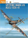 Spitfire Mark I/II Aces 1939-1940 
Osprey Aircraft of the Aces #12 
by Dr. Alfred Price 
Osprey Publishing, Ltd. (1996)