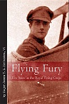 FLYING FURY: Five Years in the Royal Flying Corps [Kindle] 
by Major James T. B. McCudden