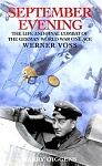 September Evening: The Life and Final Combat of the German World War One Ace Werner Voss [Kindle] 
by Barry Diggens