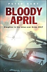 Bloody April: Slaughter in the Skies Over Arras, 1917 (2007) 
by Peter Hart