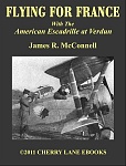 FLYING FOR FRANCE: With the American Escadrille at Verdun [Illustrated] [Kindle] (2011) 
by James R McConnell