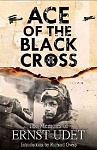 Ace of the Black Cross: The Memoirs of Ernst Udet (2013 reprint) 
Hardcover 
by Ernst Udet