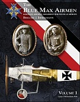 The Blue Max Airmen 
German Airmen Awarded Pour le Mrite 
Vol 1: Boelcke, Immelmann 
by Lance J. Bronnenkant, PhD