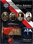 The Blue Max Airmen: German Airmen Awarded the Pour le Mrite, Vol.4 
by Lance J. Bronnenkant, PhD