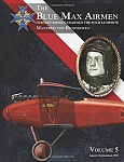 The Blue Max Airmen: German Airmen Awarded the Pour le Mrite, Vol.5 
by Lance J. Bronnenkant, PhD
