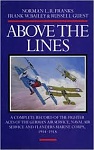 Above the Lines 
by Norman L. R. Franks, Frank W. Bailey & Russell Guest 
Grub Street (1993)