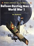 Balloon-Busting Aces of World War 1 
by Jon Guttman 
Osprey Publishing, Ltd. (2005, 2008)