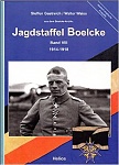 Jagdstaffel Boelcke 
Band VIII 
1914 1918 
by Steffen Gastreich & Walter Waiss 
(aus dem Boelcke-Archiv) 
Helios Verlag, Aachen (2014)