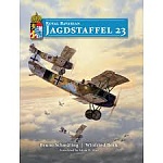 Royal Bavarian Jagdstaffel 23   Schmaling & Bock 
Aeronaut Books (2018)