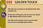WGS Ace Card 
Golden Touch 
 
Use with Advanced Rules
