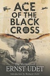 Ace of the Black Cross   The Memoirs of Ernst Udet