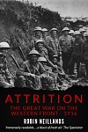 Attrition The Great War on the Western Front 1916