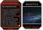 Gear Card 
Cylon Heavy Raider 
Backdoor Switch 
 
This is to exploit the Mk Viper Factory CNP. Not playtested, not Official. 
The user only gets a...