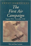 The First Air Campaign: August 1914- November 1918 (1996) 
by Eric Lawson & Jane Lawson