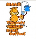 Click image for larger version. 

Name:	garfield_coffee_intravenous-9645412b5a97b4d9e488ab127bc7f6dd.jpg 
Views:	57 
Size:	43.2 KB 
ID:	197909