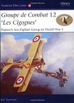 Group de Combat 12 'Les Cigognes ' 
by Jon Guttman 
Osprey Aviation Elite Units #18