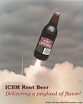 Click image for larger version. 

Name:	ICBM-Root-Beer.jpg 
Views:	39 
Size:	45.7 KB 
ID:	277503