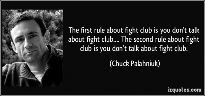 Name:  quote-the-first-rule-about-fight-club-is-you-don-t-talk-about-fight-club-the-second-rule-about-f.jpg
Views: 354
Size:  76.9 KB