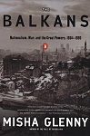 The Balkans  Nationalism, War, and the Great Powers, 1804 1999